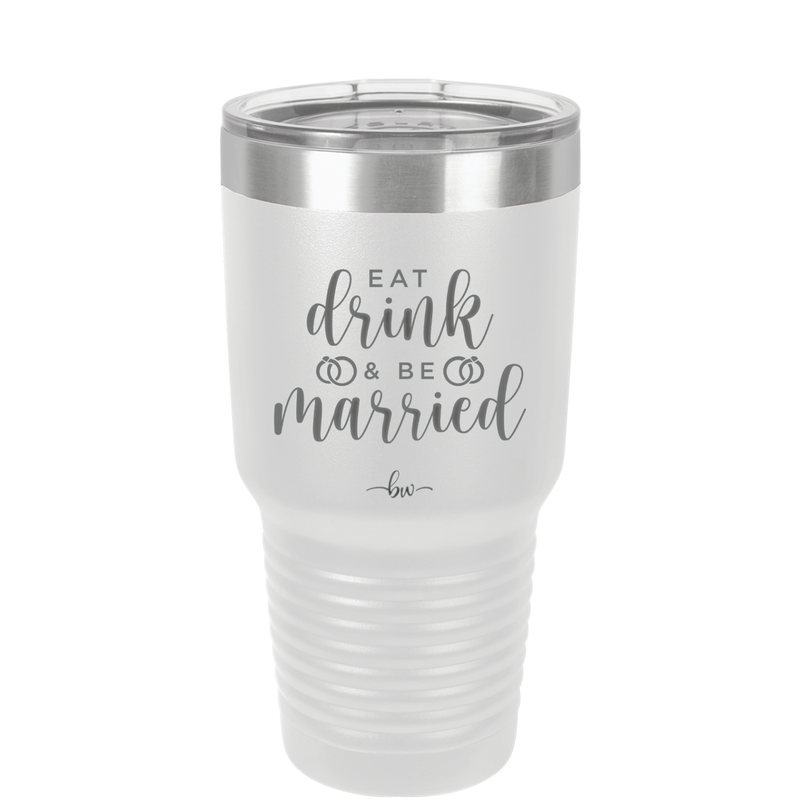 Eat Drink and be Married - Laser Engraved Stainless Steel Drinkware - 1943 -