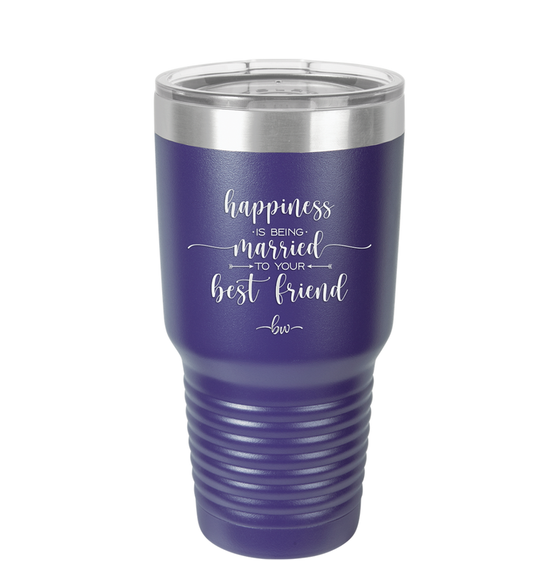 Happiness is Being Married to Your Best Friend - Laser Engraved Stainless Steel Drinkware - 1944 -