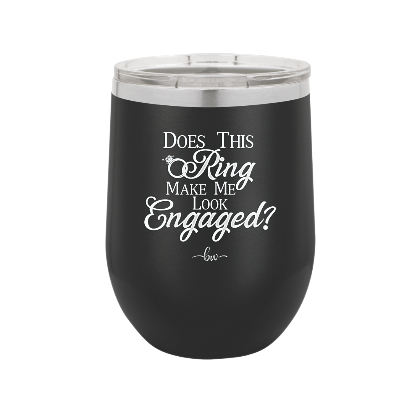 Does This Ring Make Me Look Engaged - Laser Engraved Stainless Steel Drinkware - 1949 -