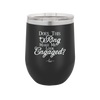 Does This Ring Make Me Look Engaged - Laser Engraved Stainless Steel Drinkware - 1949 -