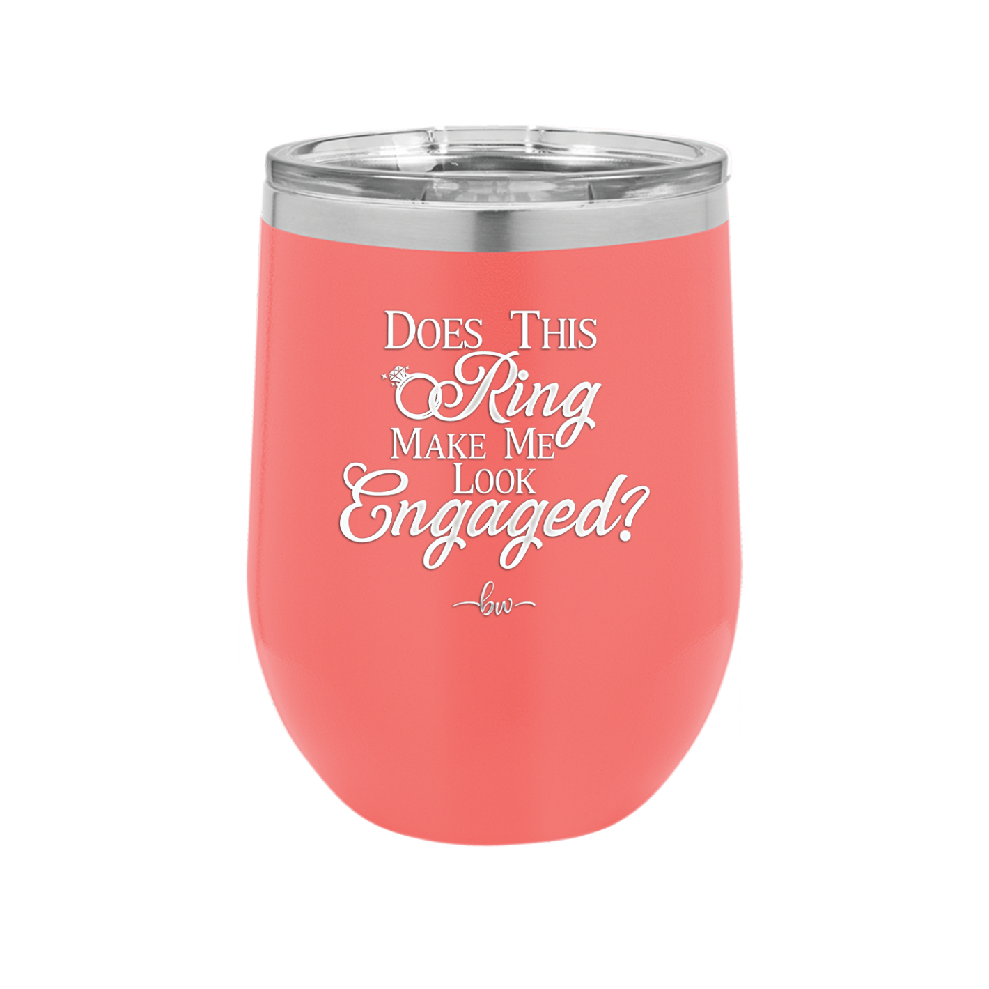 Does This Ring Make Me Look Engaged - Laser Engraved Stainless Steel Drinkware - 1949 -