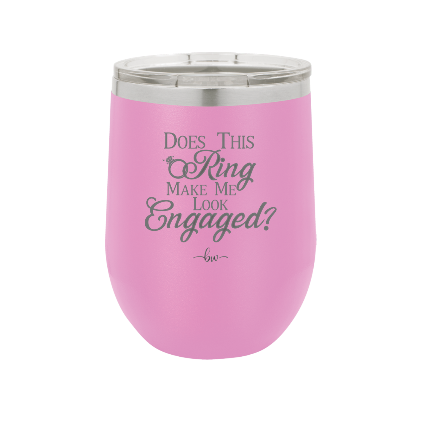 Does This Ring Make Me Look Engaged - Laser Engraved Stainless Steel Drinkware - 1949 -