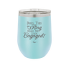 Does This Ring Make Me Look Engaged - Laser Engraved Stainless Steel Drinkware - 1949 -