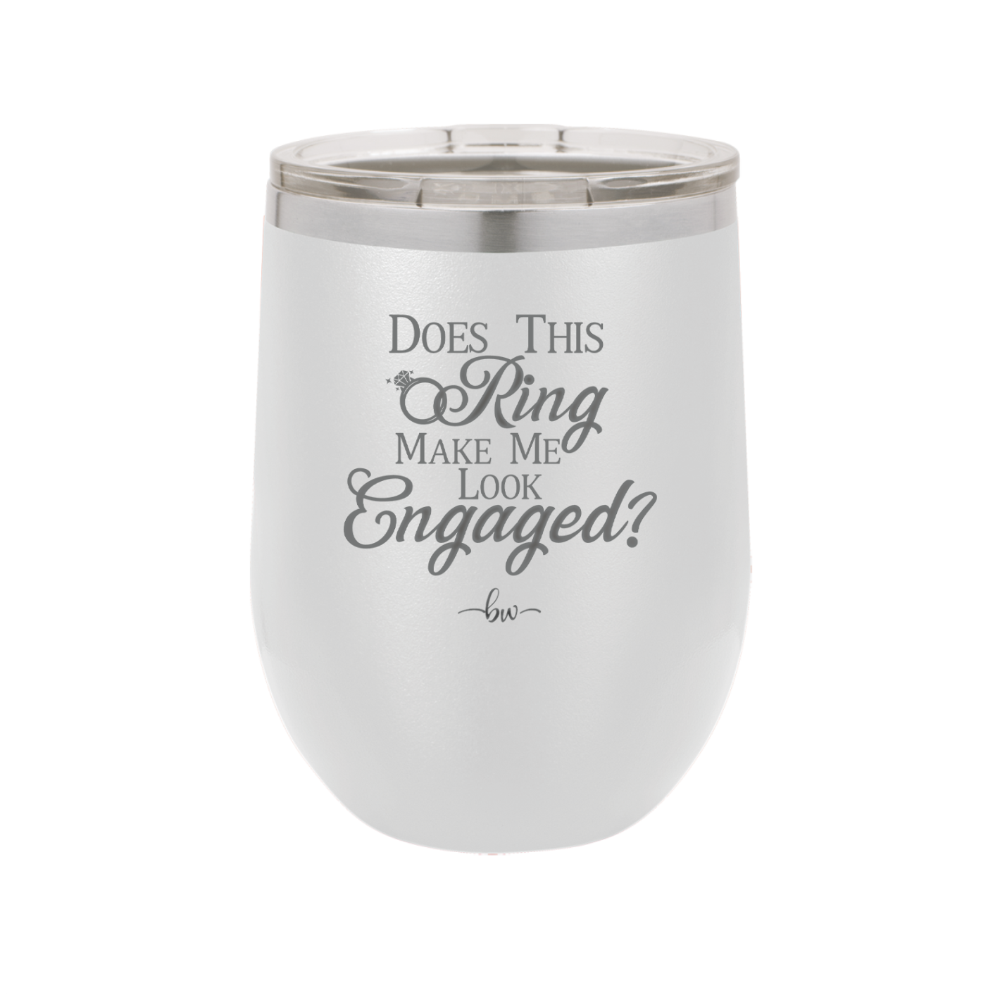 Does This Ring Make Me Look Engaged - Laser Engraved Stainless Steel Drinkware - 1949 -