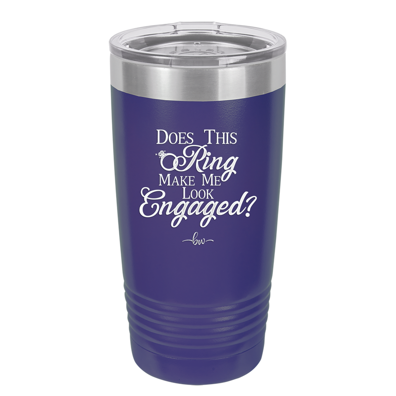 Does This Ring Make Me Look Engaged - Laser Engraved Stainless Steel Drinkware - 1949 -