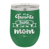 My Favorite People Call Me Mom - Laser Engraved Stainless Steel Drinkware - 1961 -