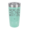 Mom Life is the Best Life - Laser Engraved Stainless Steel Drinkware - 1977 -