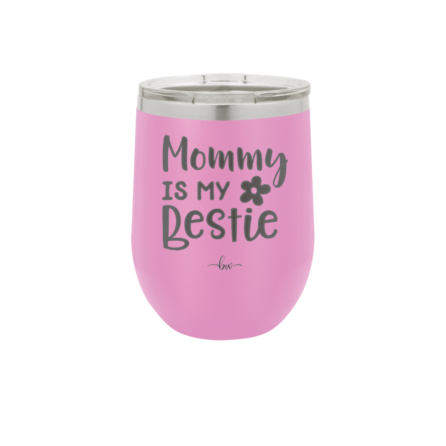 Mommy is My Bestie - Laser Engraved Stainless Steel Drinkware - 1996 -