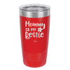 Mommy is My Bestie - Laser Engraved Stainless Steel Drinkware - 1996 -