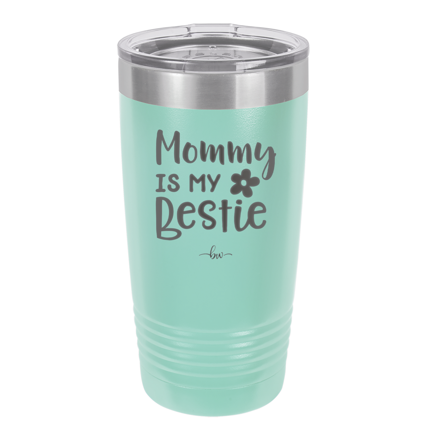 Mommy is My Bestie - Laser Engraved Stainless Steel Drinkware - 1996 -