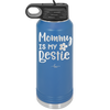 Mommy is My Bestie - Laser Engraved Stainless Steel Drinkware - 1996 -