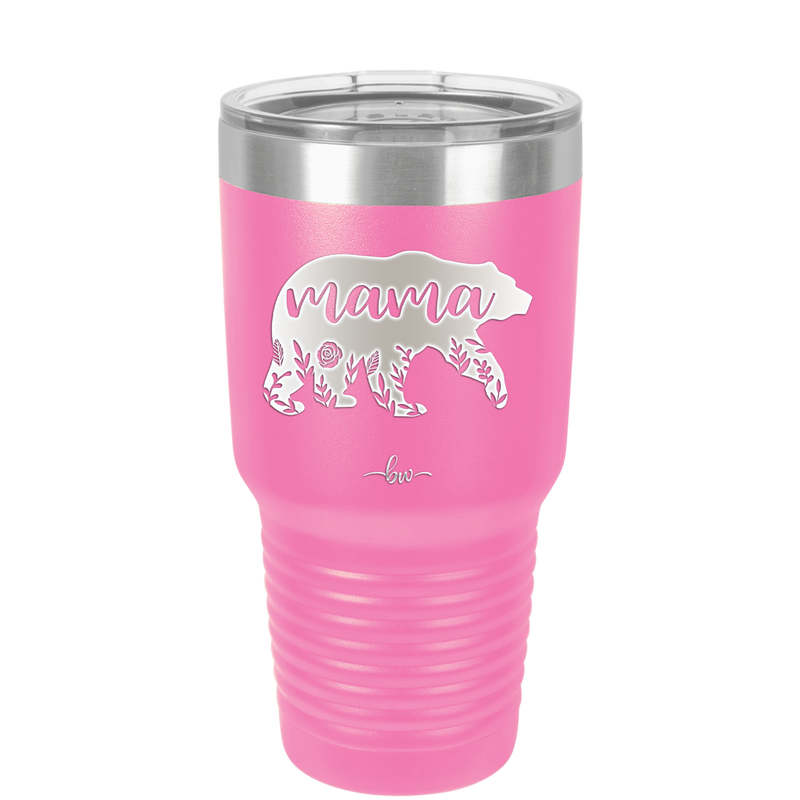 Mama Bear Flowers - Laser Engraved Stainless Steel Drinkware - 2006 -