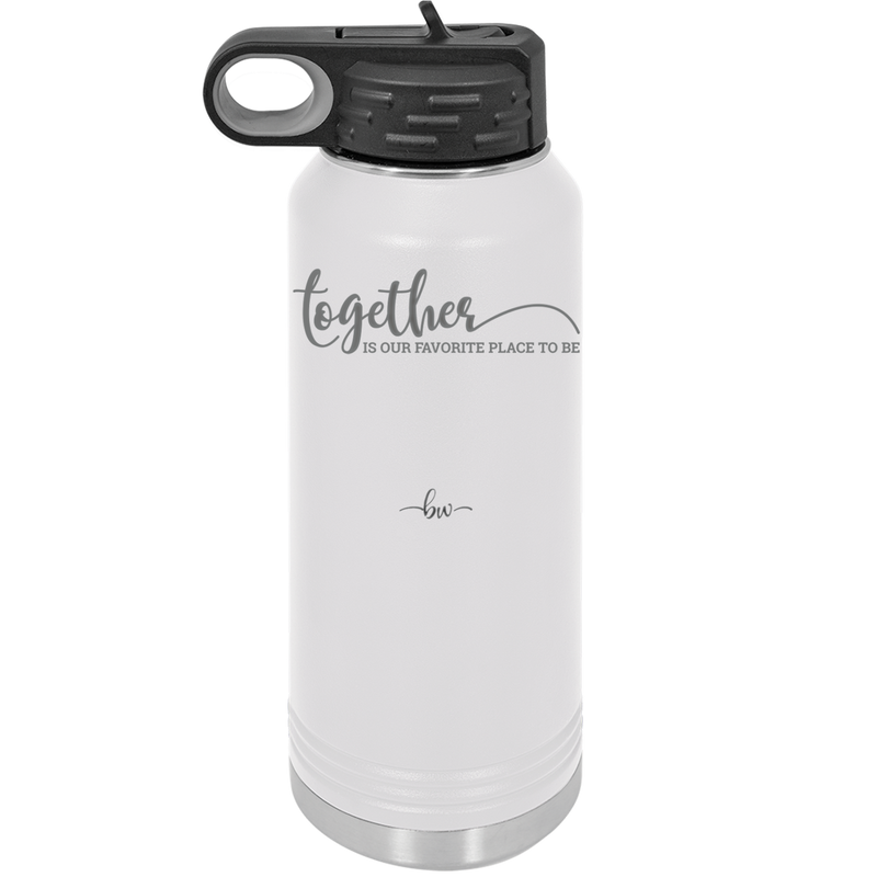 Together is Our Favorite Place to Be - Laser Engraved Stainless Steel Drinkware - 2015 -