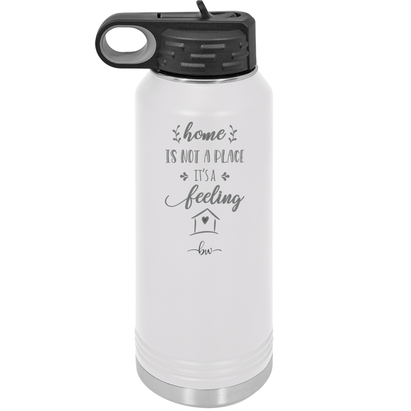 Home is Not a Place it's a Feeling - Laser Engraved Stainless Steel Drinkware - 2018 -