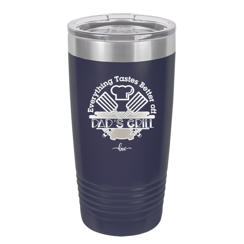 Everything Tastes Better Off Dad's Grill - Laser Engraved Stainless Steel Drinkware - 2043 -