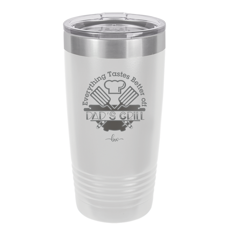 Everything Tastes Better Off Dad's Grill - Laser Engraved Stainless Steel Drinkware - 2043 -