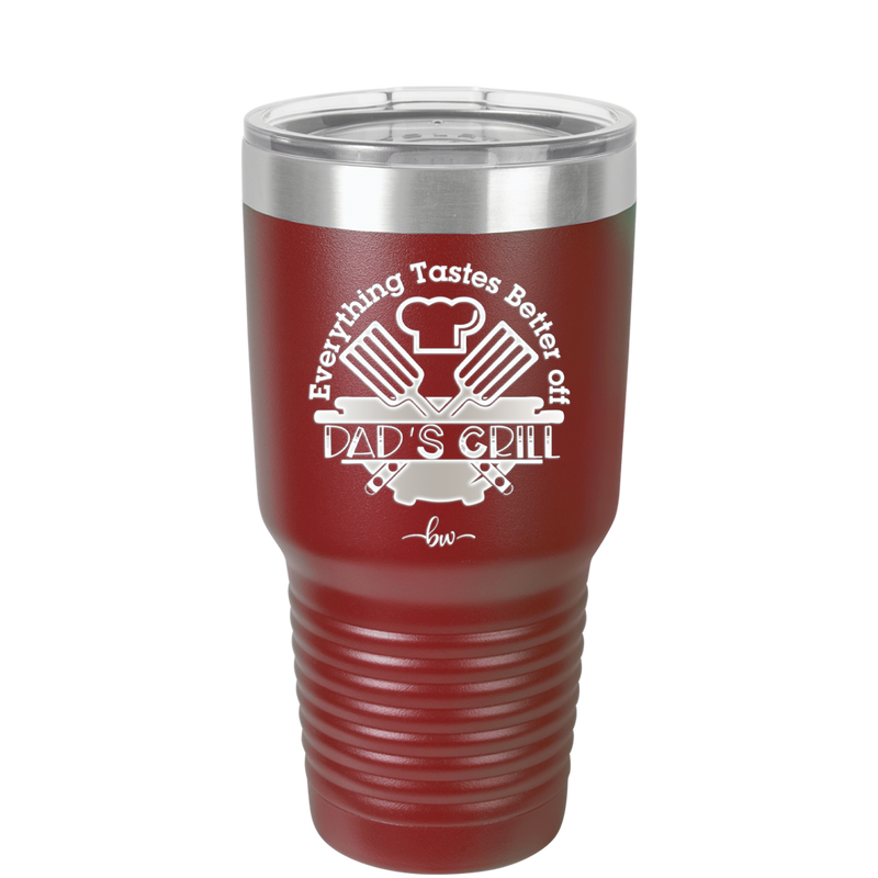 Everything Tastes Better Off Dad's Grill - Laser Engraved Stainless Steel Drinkware - 2043 -