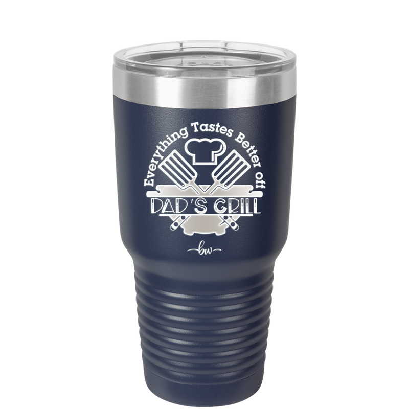 Everything Tastes Better Off Dad's Grill - Laser Engraved Stainless Steel Drinkware - 2043 -