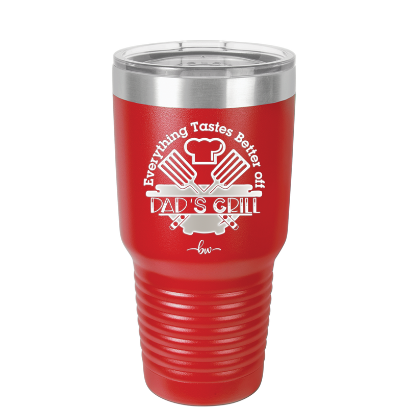 Everything Tastes Better Off Dad's Grill - Laser Engraved Stainless Steel Drinkware - 2043 -