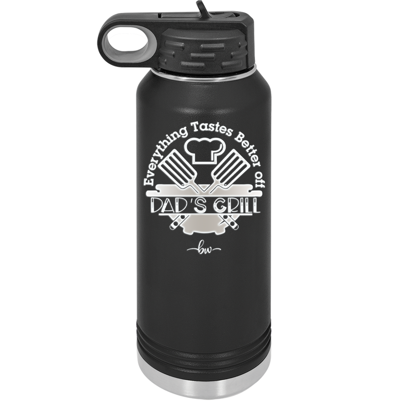 Everything Tastes Better Off Dad's Grill - Laser Engraved Stainless Steel Drinkware - 2043 -