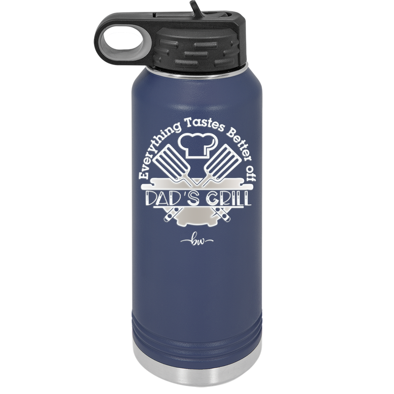 Everything Tastes Better Off Dad's Grill - Laser Engraved Stainless Steel Drinkware - 2043 -