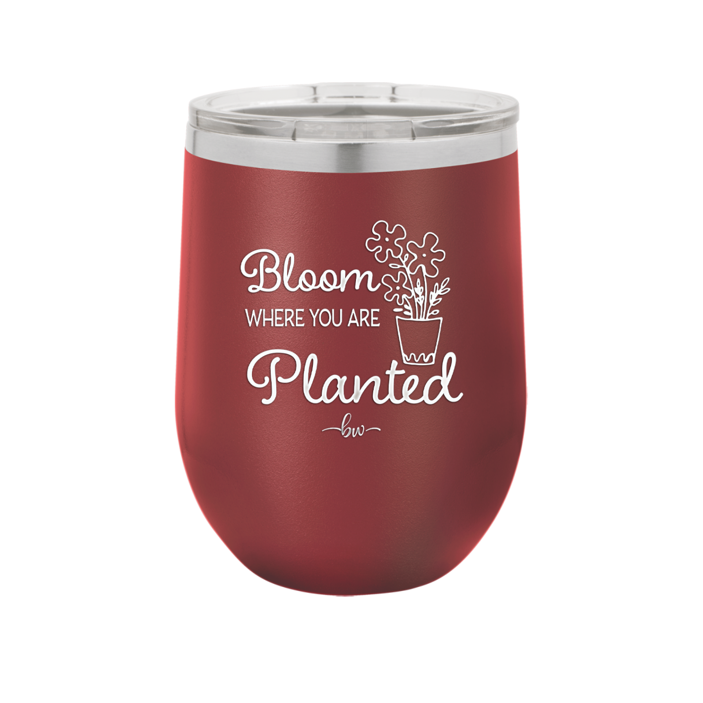 Bloom Where You Are Planted - Laser Engraved Stainless Steel Drinkware - 2067 -