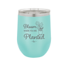 Bloom Where You Are Planted - Laser Engraved Stainless Steel Drinkware - 2067 -