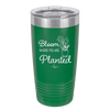 Bloom Where You Are Planted - Laser Engraved Stainless Steel Drinkware - 2067 -