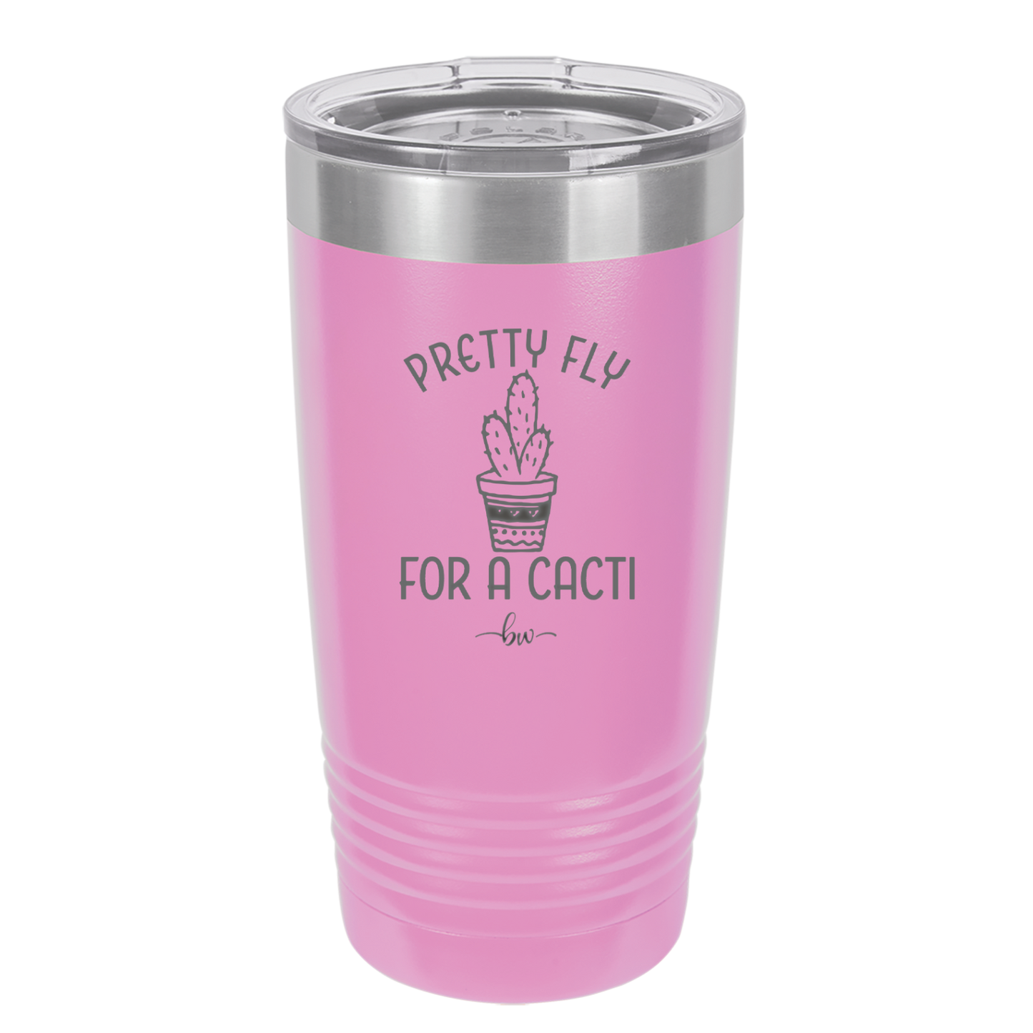 Pretty Fly for a Cacti - Laser Engraved Stainless Steel Drinkware - 2081 -