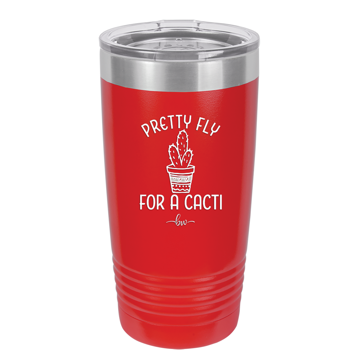 Pretty Fly for a Cacti - Laser Engraved Stainless Steel Drinkware - 2081 -