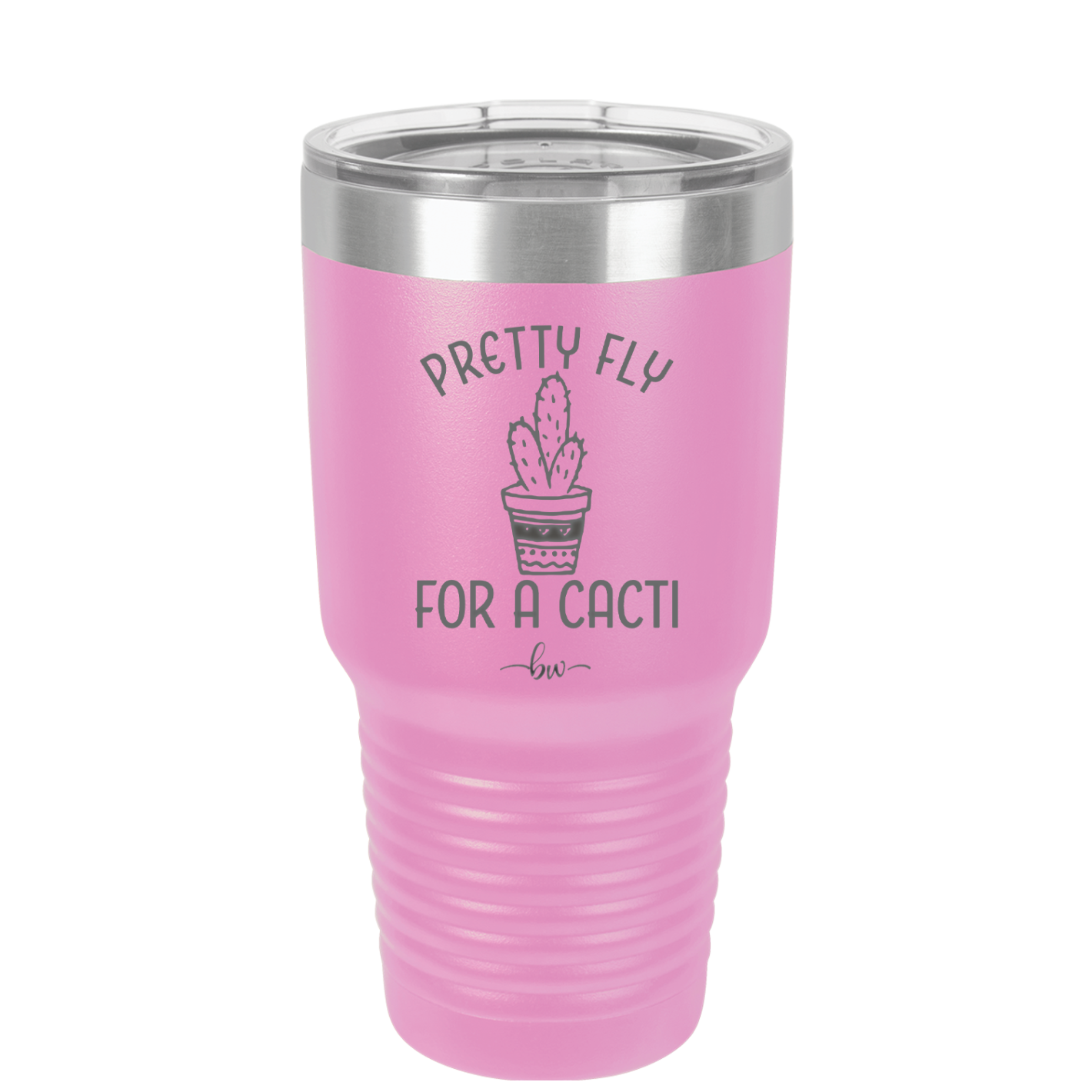 Pretty Fly for a Cacti - Laser Engraved Stainless Steel Drinkware - 2081 -