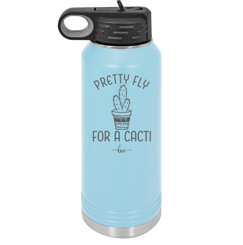 Pretty Fly for a Cacti - Laser Engraved Stainless Steel Drinkware - 2081 -