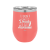 I Don't Get Drunk I Get Awesome - Laser Engraved Stainless Steel Drinkware - 2099 -