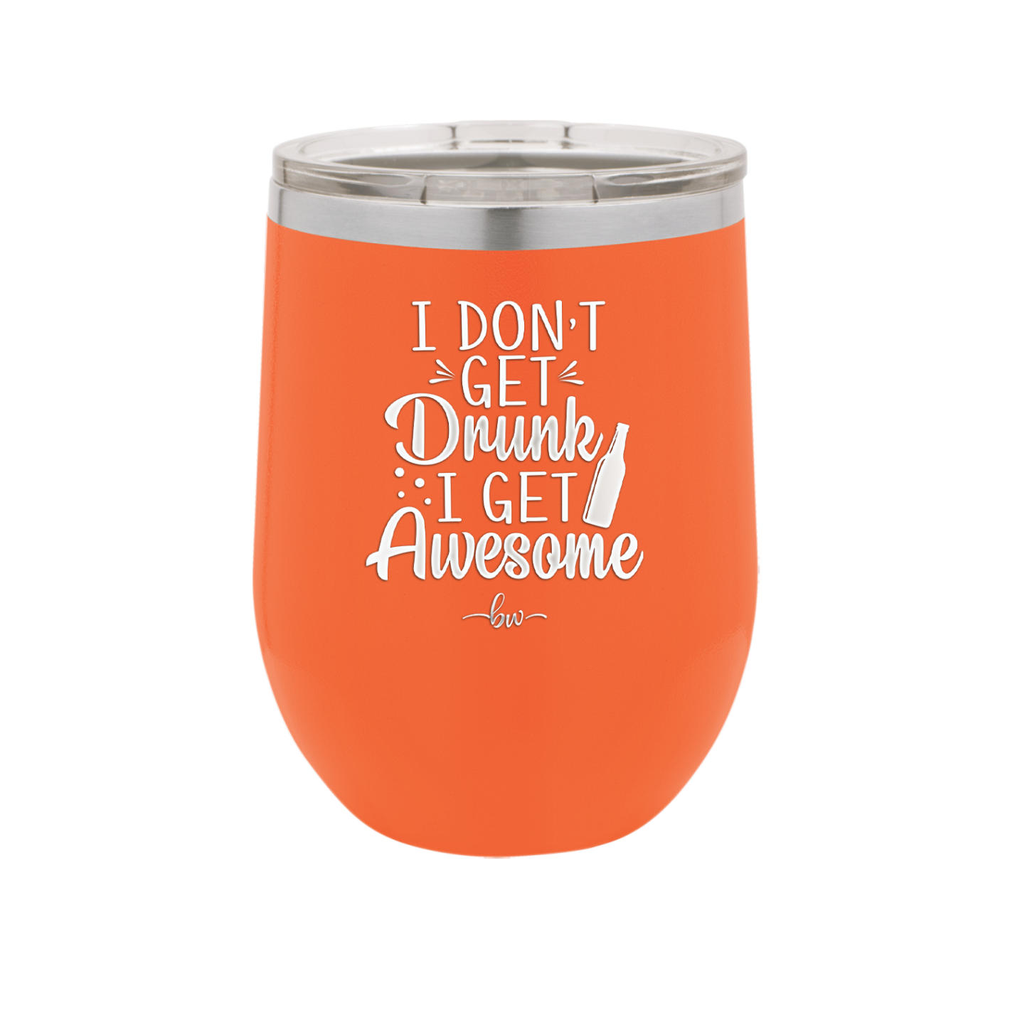 I Don't Get Drunk I Get Awesome - Laser Engraved Stainless Steel Drinkware - 2099 -