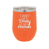 I Don't Get Drunk I Get Awesome - Laser Engraved Stainless Steel Drinkware - 2099 -