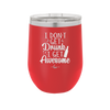 I Don't Get Drunk I Get Awesome - Laser Engraved Stainless Steel Drinkware - 2099 -