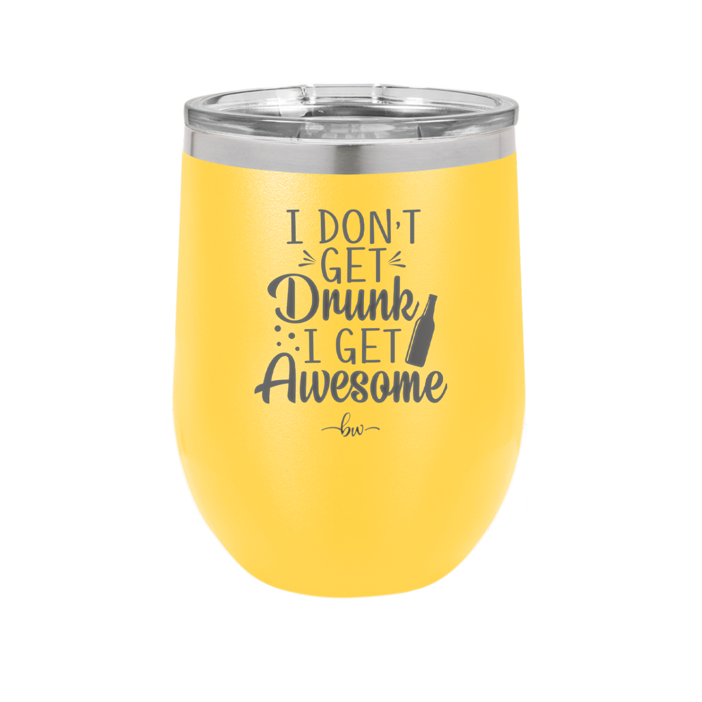 I Don't Get Drunk I Get Awesome - Laser Engraved Stainless Steel Drinkware - 2099 -