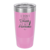 I Don't Get Drunk I Get Awesome - Laser Engraved Stainless Steel Drinkware - 2099 -