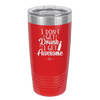 I Don't Get Drunk I Get Awesome - Laser Engraved Stainless Steel Drinkware - 2099 -