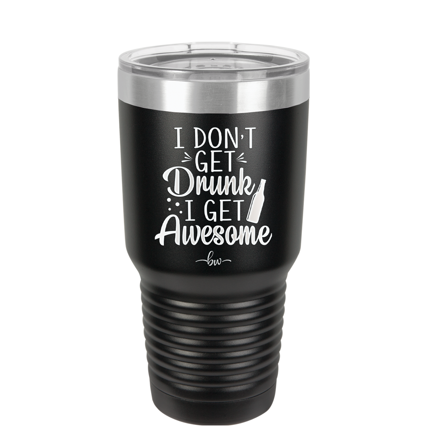 I Don't Get Drunk I Get Awesome - Laser Engraved Stainless Steel Drinkware - 2099 -