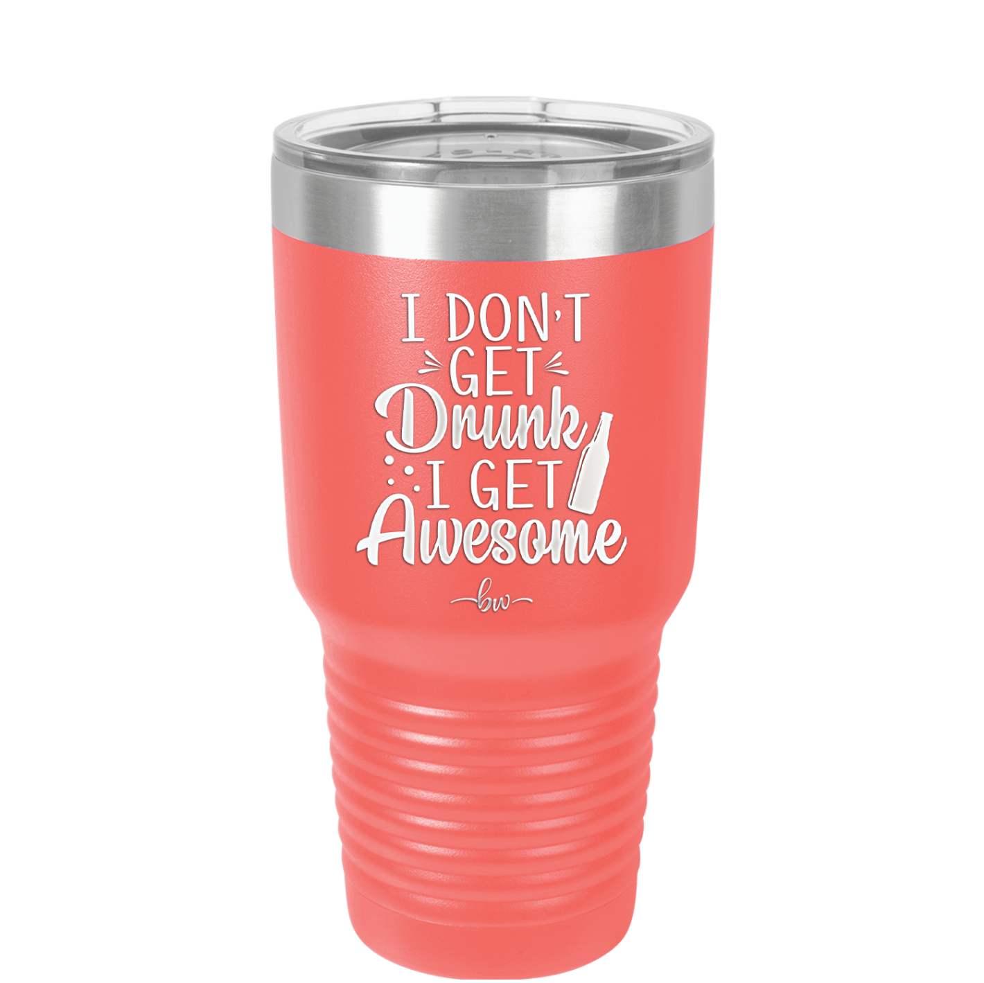 I Don't Get Drunk I Get Awesome - Laser Engraved Stainless Steel Drinkware - 2099 -