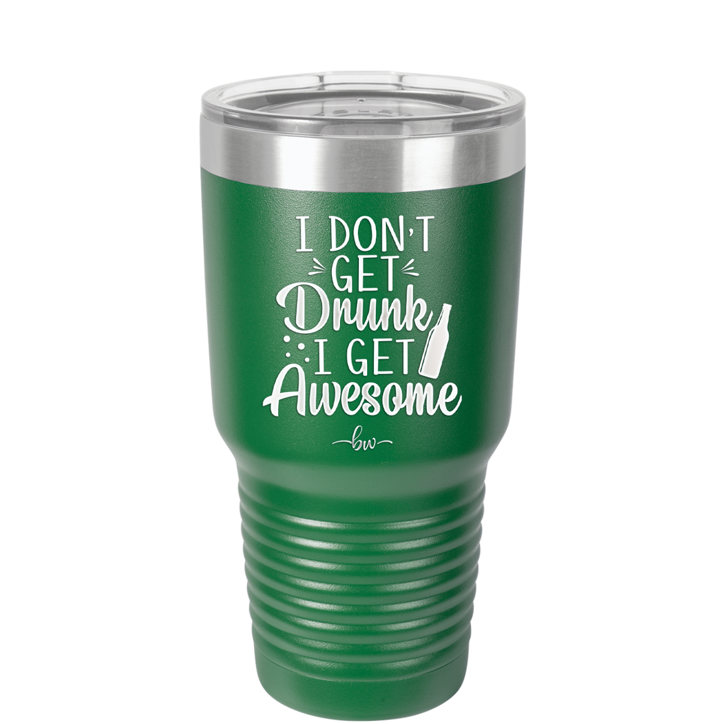 I Don't Get Drunk I Get Awesome - Laser Engraved Stainless Steel Drinkware - 2099 -