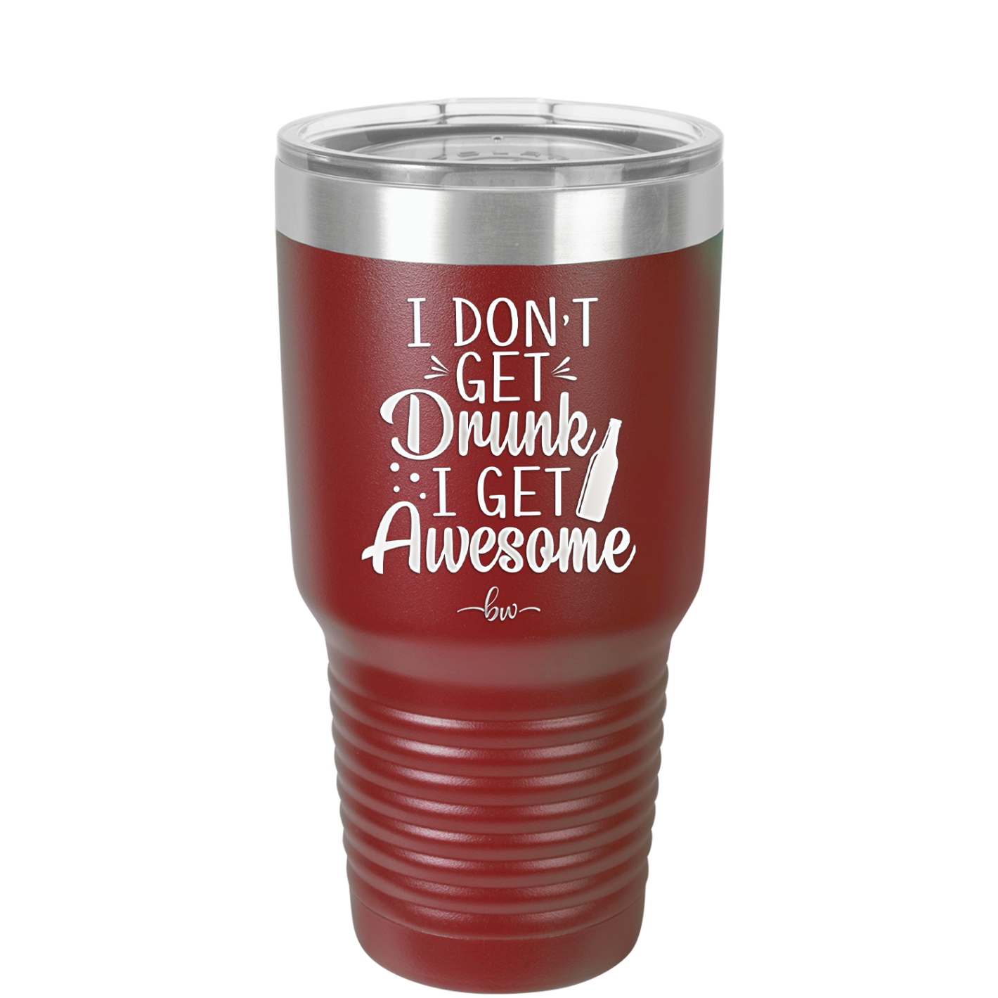 I Don't Get Drunk I Get Awesome - Laser Engraved Stainless Steel Drinkware - 2099 -