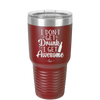 I Don't Get Drunk I Get Awesome - Laser Engraved Stainless Steel Drinkware - 2099 -