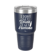 I Don't Get Drunk I Get Awesome - Laser Engraved Stainless Steel Drinkware - 2099 -