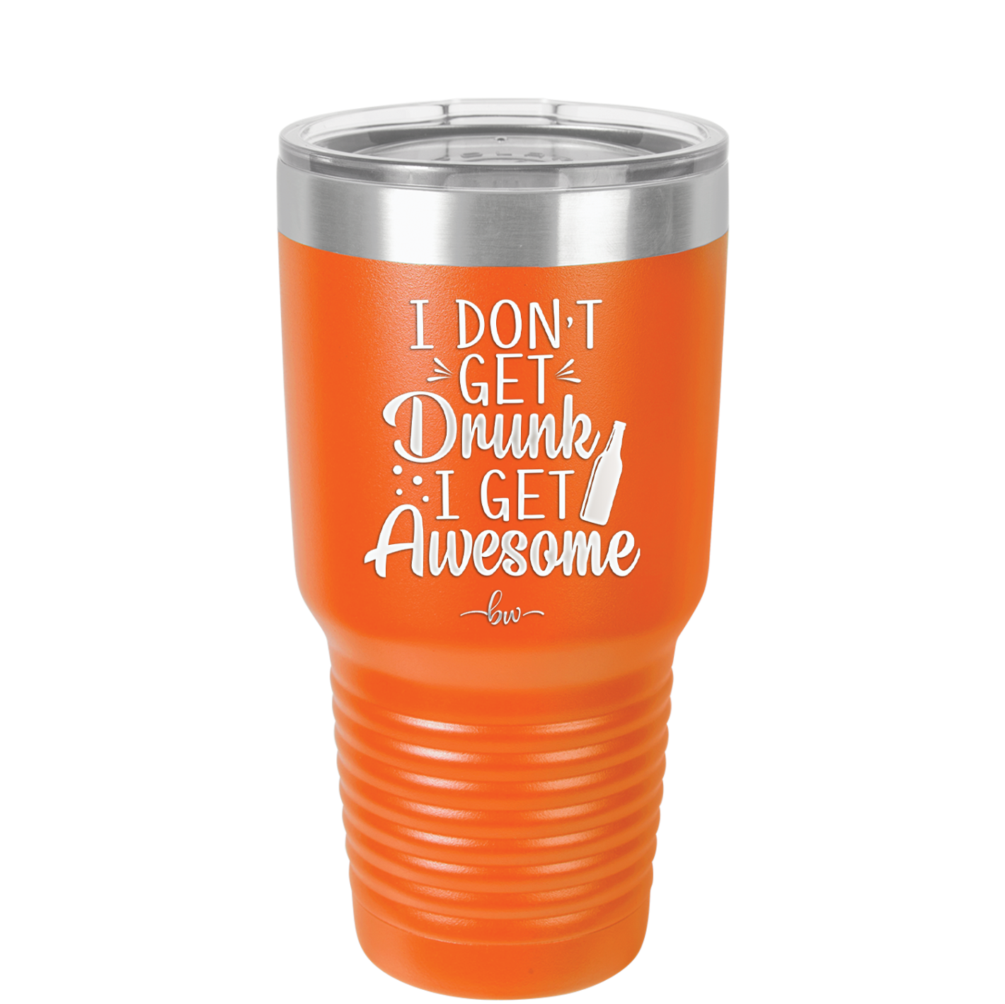 I Don't Get Drunk I Get Awesome - Laser Engraved Stainless Steel Drinkware - 2099 -