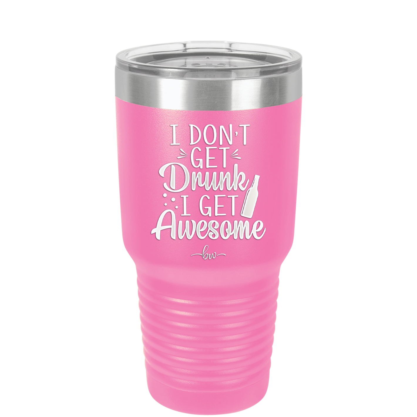 I Don't Get Drunk I Get Awesome - Laser Engraved Stainless Steel Drinkware - 2099 -