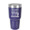 I Don't Get Drunk I Get Awesome - Laser Engraved Stainless Steel Drinkware - 2099 -