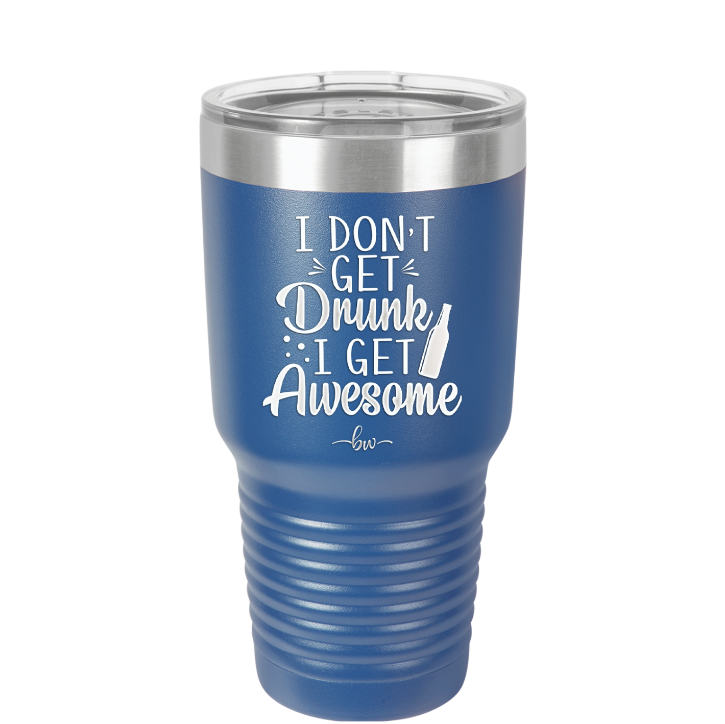 I Don't Get Drunk I Get Awesome - Laser Engraved Stainless Steel Drinkware - 2099 -