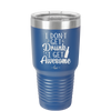 I Don't Get Drunk I Get Awesome - Laser Engraved Stainless Steel Drinkware - 2099 -